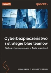Cyberbezpieczeństwo i strategie blue teamów.. - Kunal Sehgal, Nikolaos Thymianis