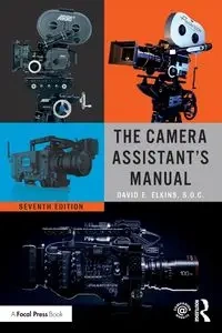 The Camera Assistant's Manual - David E. Elkins SOC