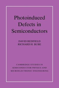 Photo-Induced Defects in Semiconductors - David Redfield