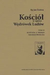 Kościół w epoce Wędrówek Ludów Tom 2 - Jan Śrutwa