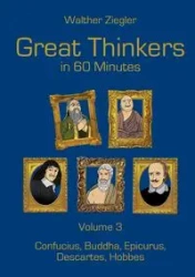 Great Thinkers in 60 Minutes - Volume 3 - Ziegler Walther