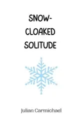 Snow-Cloaked Solitude - Julian Carmichael