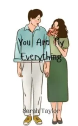 You Are My Everything - Taylor Sarah