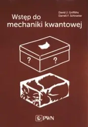 Wstęp do mechaniki kwantowej - David J. Griffiths, Darrell F. Schroeter