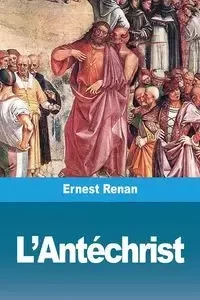 L'Antéchrist - Ernest Renan