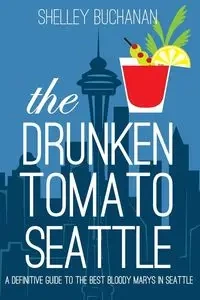 The Drunken Tomato - Shelley Buchanan