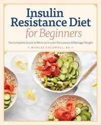 Insulin Resistance Diet for Beginners - Coldwell Marlee