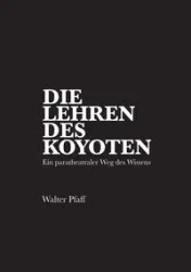 Die Lehren des Kojoten - Walter Pfaff