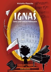 Ignaś. Zanim został Ignacym Paderewskim - Wioletta Piasecka
