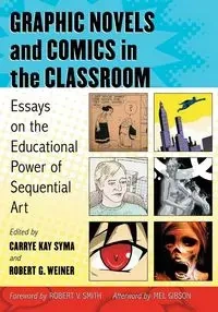 Graphic Novels and Comics in the Classroom - Syma Carrye Kay