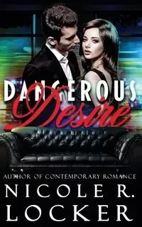 Dangerous Desire - Nicole R. Locker