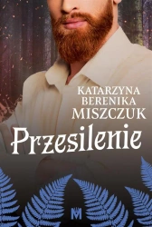 Kwiat paproci T.4 Przesilenie - Katarzyna Berenika Miszczuk