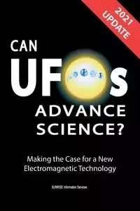 Can UFOs Advance Science? (U.S. English) UPDATE 2021 - SUNRISE Information Services