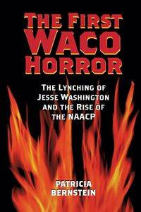 The First Waco Horror - Patricia Bernstein