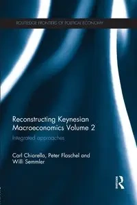 Reconstructing Keynesian Macroeconomics Volume 2 - Carl Chiarella