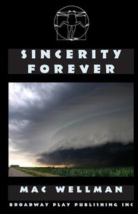 Sincerity Forever - Mac Wellman