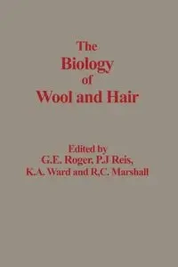The Biology of Wool and Hair - Rogers G. E.