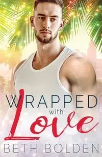 Wrapped with Love - Beth Bolden