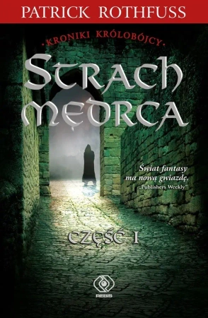 Kroniki Królobójcy T.2 Strach Mędrca cz.1 - Patrick Rothfuss