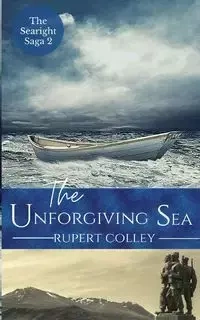 The Unforgiving Sea - Rupert Colley