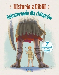 Historie z Biblii. Bohaterowie dla chłopców - Anna Jóźwik, Ola Makowska
