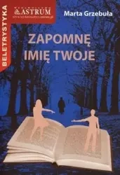Zapomnę imię twoje w.2015 - Marta Grzebuła