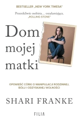 Dom mojej matki. Opowieść córki o rodzinnej... - Shari Franke