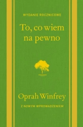 To, co wiem na pewno - Oprah Winfrey