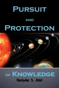 PURSUIT AND PROTECTION OF KNOWLEDGE - Attri Narinder