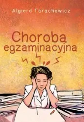Choroba egzaminacyjna - Algierd Tarachowicz