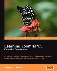 Learning Joomla! 1.5 Extension Development - LeBlanc Joseph L.