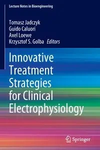 Innovative Treatment Strategies for Clinical Electrophysiology - Jadczyk Tomasz