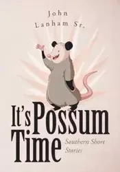 It's Possum Time - LanhamSr. John