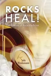 ROCKS HEAL! - Weidemann Sela