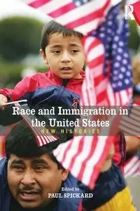 Race and Immigration in the United States - Paul Spickard