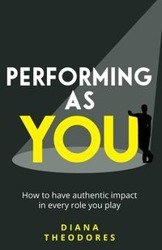 Performing as you - Diana Theodores