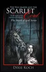 The Way Maker and the Scarlet Cord - Dixie Koch