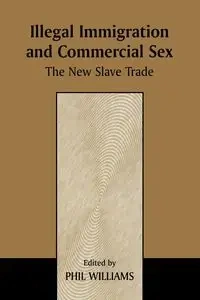 Illegal Immigration and Commercial Sex - Williams Phil