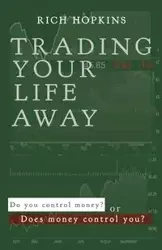 Trading Your Life Away - Rich Hopkins