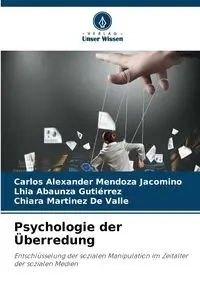 Psychologie der Überredung - Carlos Alexander Mendoza Jacomino