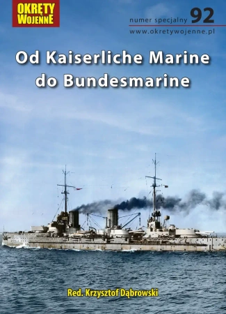 Od Kaiserliche Marine do Bundesmarine. Numer specjalny 92 - Krzysztof Dąbrowski