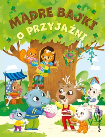 Mądre bajki o przyjaźni - praca zbiorowa