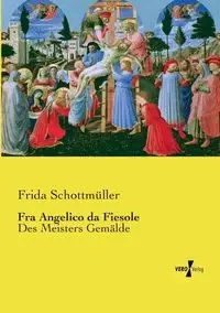 Fra Angelico da Fiesole - Frida Schottmüller
