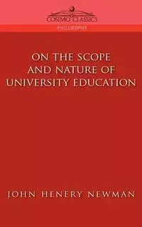 On the Scope of University Education - John Henry Newman