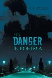 The Danger in Bohemia - Kollef H. E.