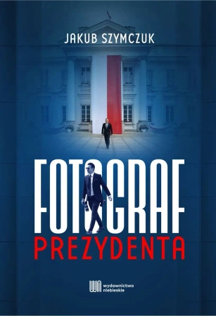 Fotograf prezydenta - Jakub Szymczuk