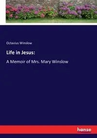 Life in Jesus - Winslow Octavius