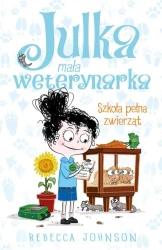 Julka mała weterynarka T.8 Szkoła pełna zwierząt - Rebecca Johnson