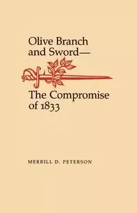 Olive Branch and Sword - Merrill D. Peterson