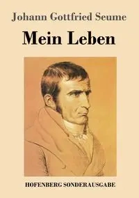 Mein Leben - Seume Johann Gottfried